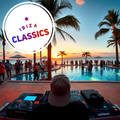 Ibiza Classic Anthems Mix - DJ Funkomatic