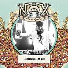 Buunshin ft. MC Drivah @ NOX VIII: Flora's Garden