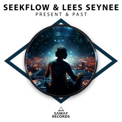 SeekFlow, Lees Seynee - Present & Past (SAMAY RECORDS)