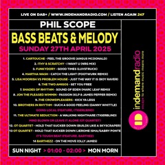 PHIL SCOPE Bass Beats And Melody Part 3 (In Demand Radio 27th April 2025) (Going Local Tigerblind)