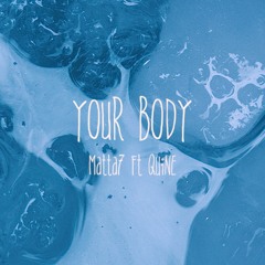 Your body - Matta7 ft QUINE
