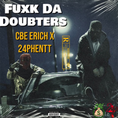 CBE ERich x 24Phentt - Fuxk Da Doubters