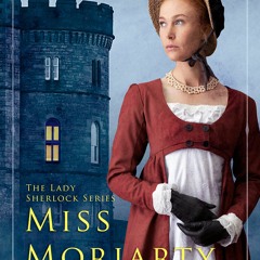 [PDF]✔️Ebook❤️ Miss Moriarty  I Presume (The Lady Sherlock Series  6)