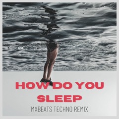 Sam Smith - How do you Sleep (MXBeats Techno Remix)