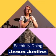 Acts 4: Faithfully Doing Jesus Justice