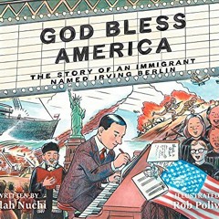 ✔️ [PDF] Download God Bless America: The Story of an Immigrant Named Irving Berlin by  Adah Nuch