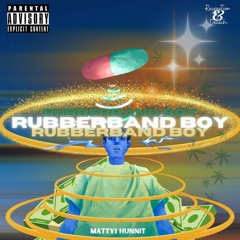 RubberBandBoy-Matty1Hunnit