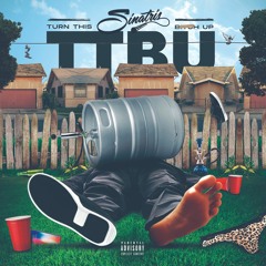 Sinatris T.T.B.U. (Turn This B!tch Up)