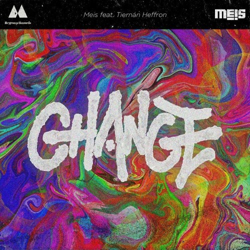 MEIS - Change ft; Tiernán Heffron