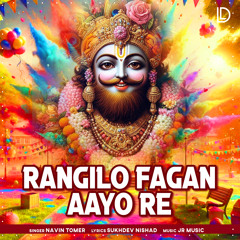 Rangilo Fagan Aayo Re