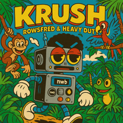 Rowsfred x Heavy Duty - Krush (NWB 044) [OUT NOW SPOTIFY]
