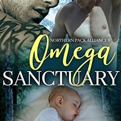 [Access] PDF EBOOK EPUB KINDLE Omega Sanctuary: An M/M Mpreg Romance Omegaverse (Northern Pack Allia