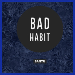 Bad Habit