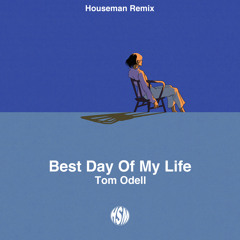 Tom Odell - Best Day Of My Life (Houseman Remix)