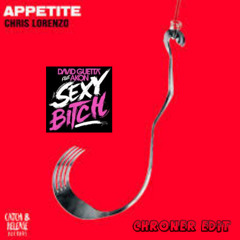 Appetite x Sexy Bitch (Chroner Edit)