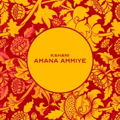 Kahani - Amana Ammiye