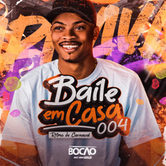 SET = BAILE EM CASA 004 (DJ MARLON E DJ BOCÃO) #ritmodecarnaval