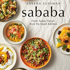DOWNLOAD EPUB 💌 Sababa: Fresh, Sunny Flavors From My Israeli Kitchen: A Cookbook by