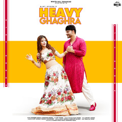 Heavy Ghaghra (feat. Ajay Hooda)