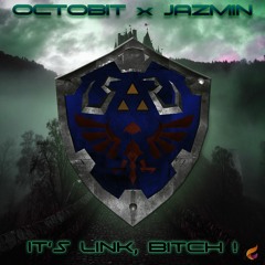 Octobit x Jazmin - It's Link, Bitch (Zelda Theme Cover)