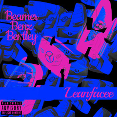Beamer Benz or Bentley - Leanfacee