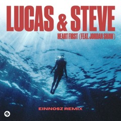 Lucas & Steve - Heart First (Einnosz Remix)