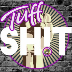 TUFF SH!T