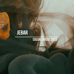 Jebar - Casual House Mix 2023