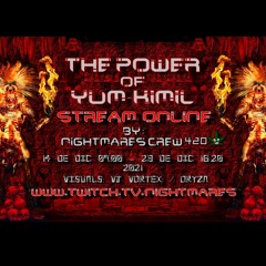 The Power Of Yum Kimil - Nightmares 420 - Dj PSYweONE