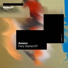 Avision - Party Started EP [Factory 93]