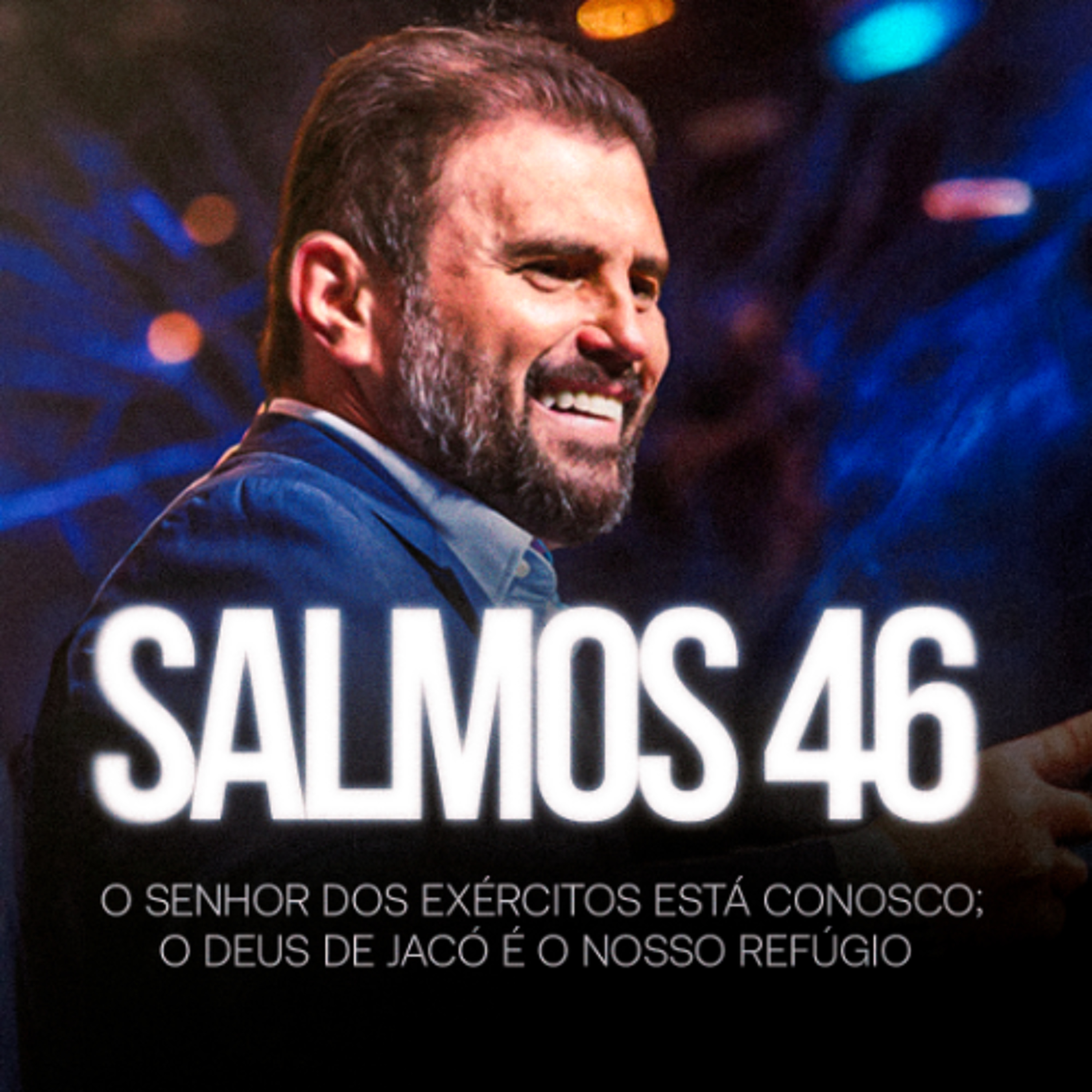 #582 - Salmo 46 - O Senhor dos Exércitos está conosco; o Deus de Jacó é o nosso refúgio | JB Carvalho