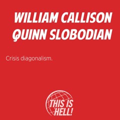 1285: Crisis diagonalism / William Callison + Quinn Slobodian