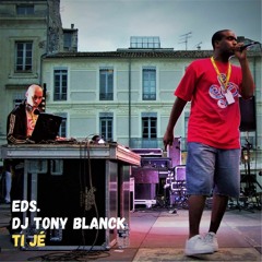 EDS. feat DJ Tony Blanck - Ti Jé