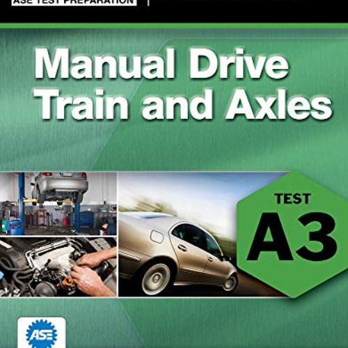 [Download] EPUB 📧 ASE Test Preparation- A3 Manual Drive Trains and Axles (ASE Test P