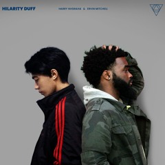 Harry Nvgraha & Ervin Mitchell - Hilarity Duff