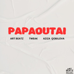 Papaoutai - ART BEATZ, TWEAK & Aziza Qobilova (Extended Mix)