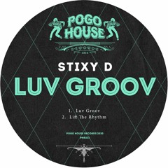STIXY D - Luv Groov (Original Mix)  PHR233 ll POGO HOUSE