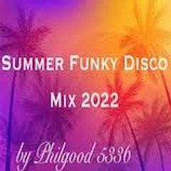 1 Summer Funky Disco Mix 2022 Original Mix By Philgood 5336