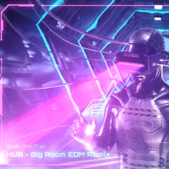 HUB - Big Room EDM Remix