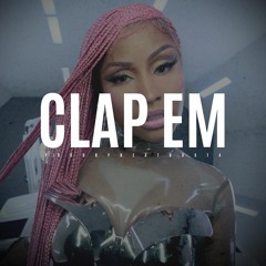 CLAP EM ( NICKI MINAJ )