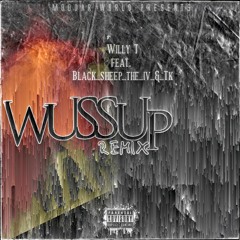 Wussup_(remix)_feat._Black_sheep_the_iv_&_Tk.mp3