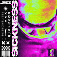 Sickness (JREZ Flip)
