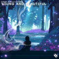Cyrus Gold & Kindred - Young and Beautiful