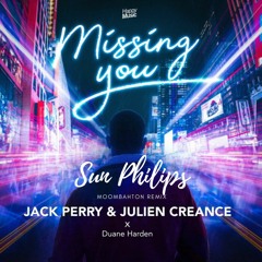 Jack Perry & Julien Creance - Missing You (Sun Philips Remix)