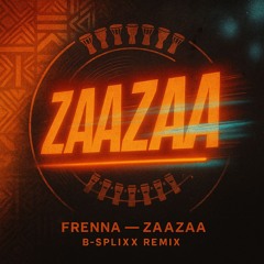 FRENNA - DE ZAAZAA REMIX CHALLENGE [B-SPLIXX REMIXX]