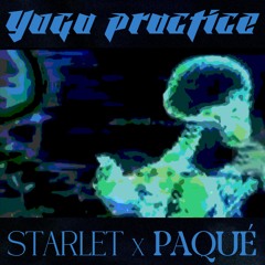 [FREE DL] Paqué & Starlet - Yoga Practice (WORK YOUR BODY MIX)