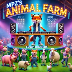 LoopDiggers Sunday Roulette N°169 - MPZ's Animal Farm
