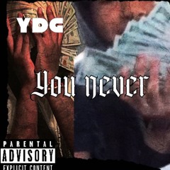 You Never