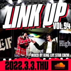 LINK UP VOL.94 MIXED BY KING LIFE STAR CREW & 松坊栗