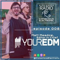 Wide Awake Radio | Ep. 008 | YourEDM's Matt Meadow